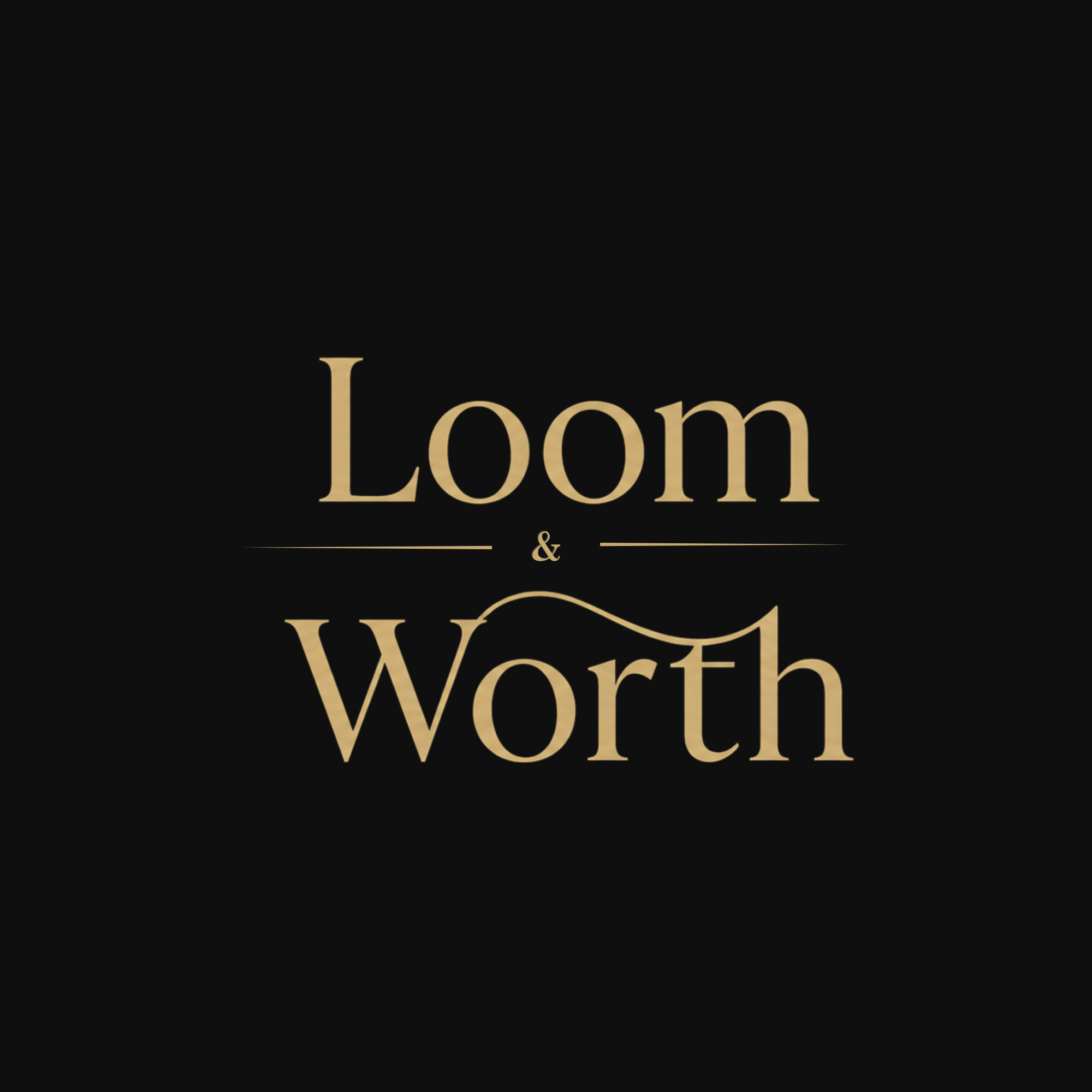 Loom and Worth