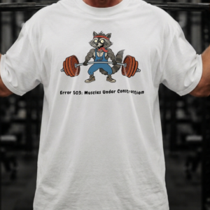 T-Shirt — 'Error 503: Muscles Under Construction' Weightlifting Raccoon Tee