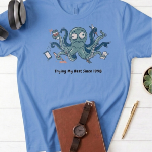 Octopus Multi-Tasking Tee — "Trying My Best Since 1998" Cute Cartoon Graphic T-Shirt