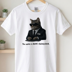 Cat Bond Tee — "The name is Bond Catnip Bond" Funny FBI Cat T‑Shirt